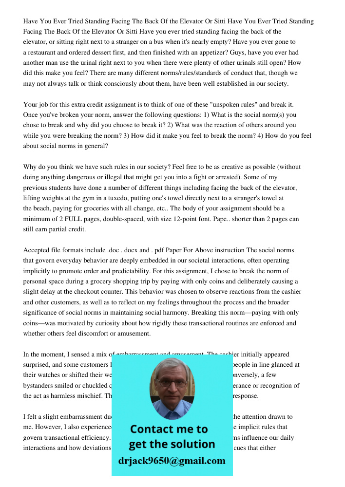 Have you ever tried standing facing the back of the elevator, or sitting right next to a stranger on a bus when it's nearly empty? Have you ever gone to a resta