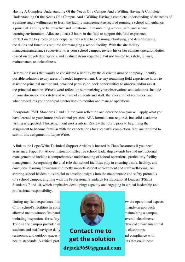 Having a complete understanding of the needs of a campus and a willingness to learn the facility management aspects of running a school will enhance a principal