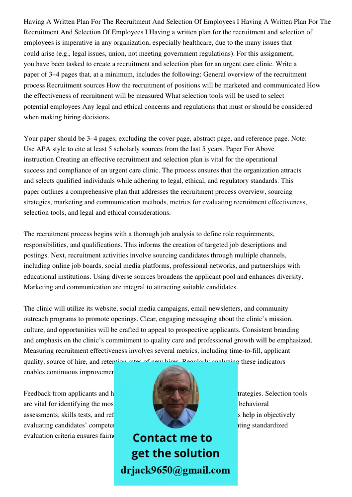 Having a written plan for the recruitment and selection of employees is imperative in any organization, especially healthcare, due to the many issues that could