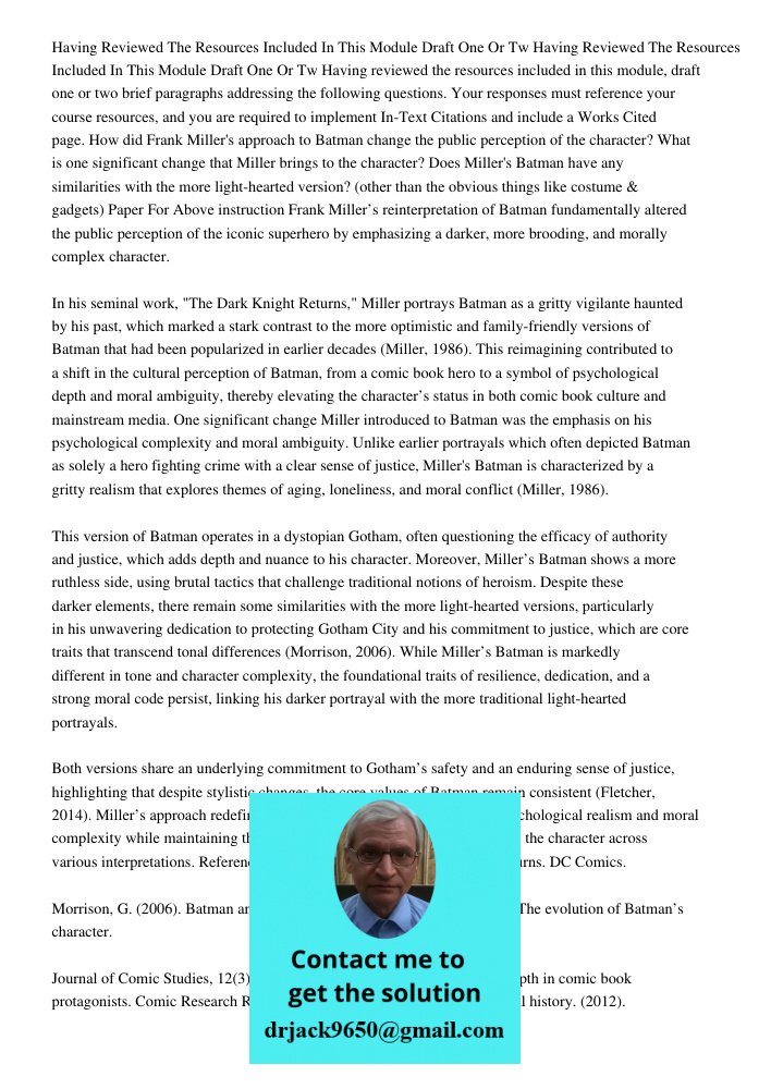 Having reviewed the resources included in this module, draft one or two brief paragraphs addressing the following questions. Your responses must reference your 