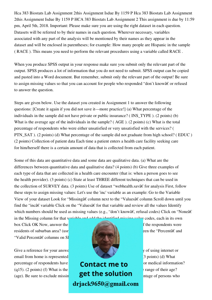 HCA 383 Biostats Lab Assignment 2 This assignment is due by 11:59 pm, April 5th, 2018. Important: Please make sure you are using the right dataset in each quest