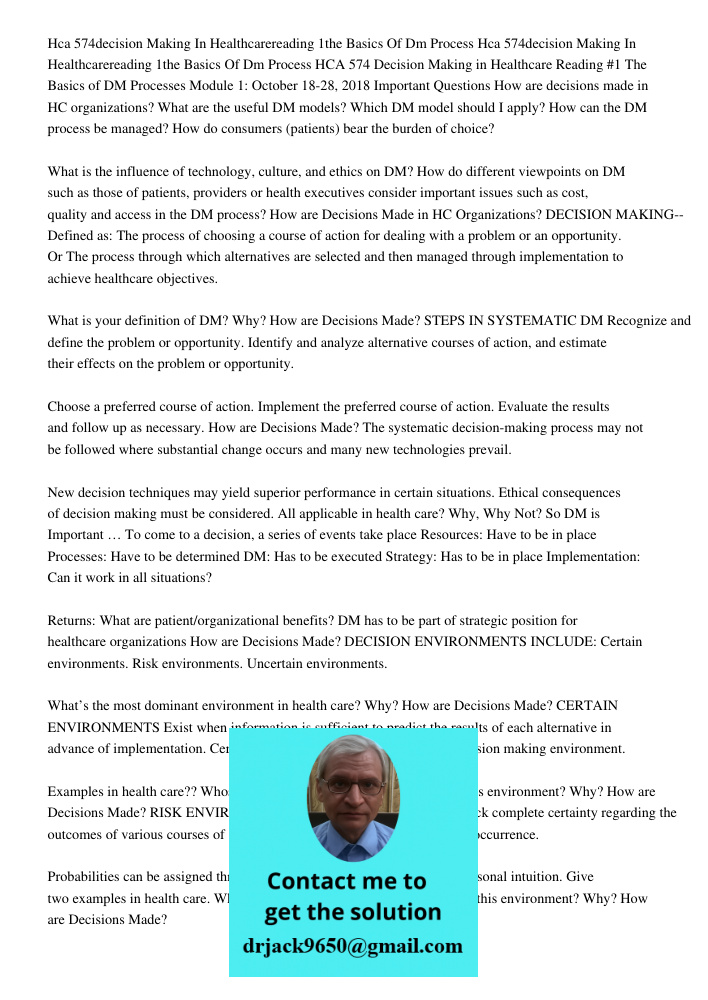 HCA 574 Decision Making in Healthcare Reading #1 The Basics of DM Processes Module 1: October 18-28, 2018 Important Questions How are decisions made in HC organ
