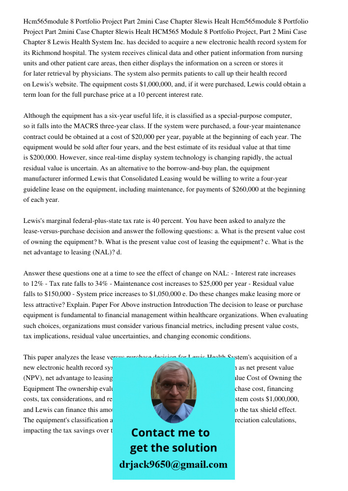 HCM565 Module 8 Portfolio Project, Part 2 Mini Case Chapter 8 Lewis Health System Inc. has decided to acquire a new electronic health record system for its Rich