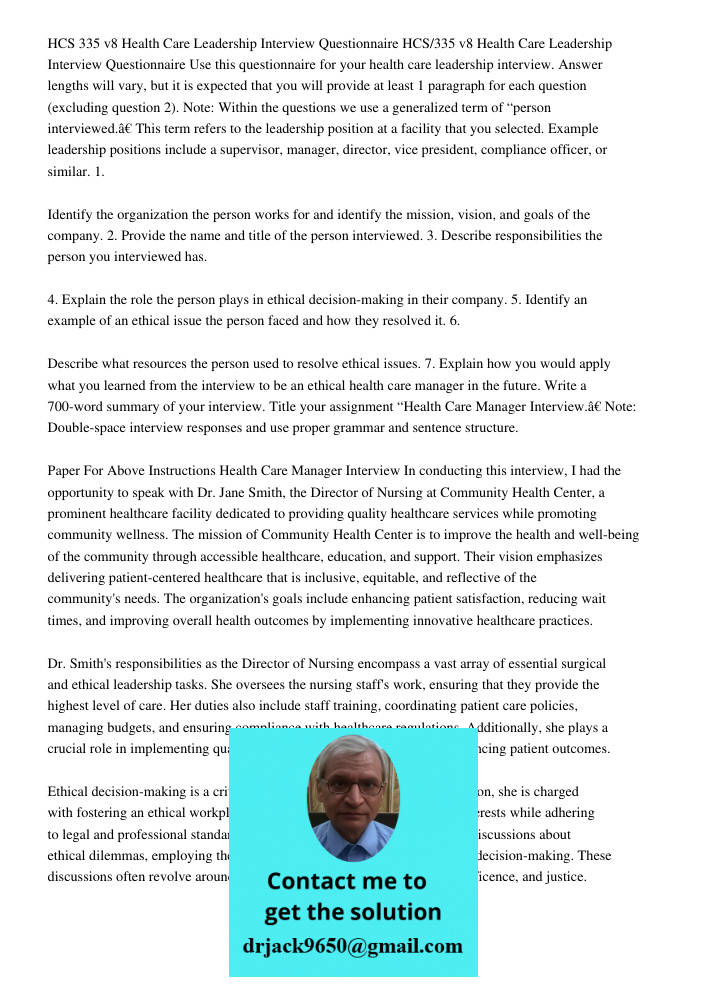 Use this questionnaire for your health care leadership interview. Answer lengths will vary, but it is expected that you will provide at least 1 paragraph for ea