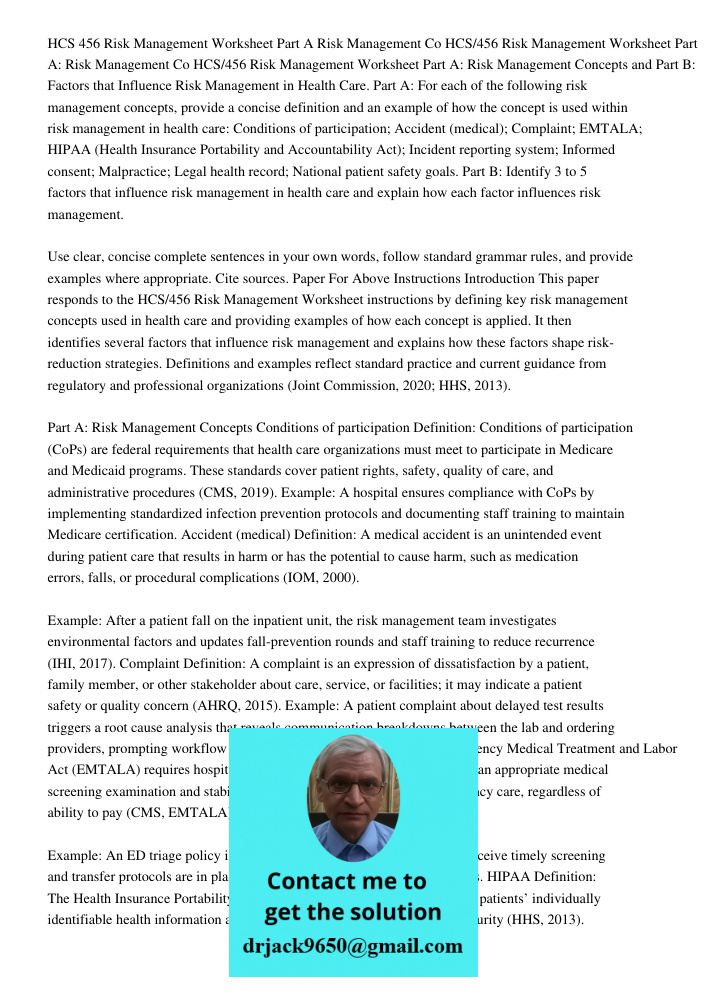HCS/456 Risk Management Worksheet Part A: Risk Management Concepts and Part B: Factors that Influence Risk Management in Health Care. Part A: For each of the fo