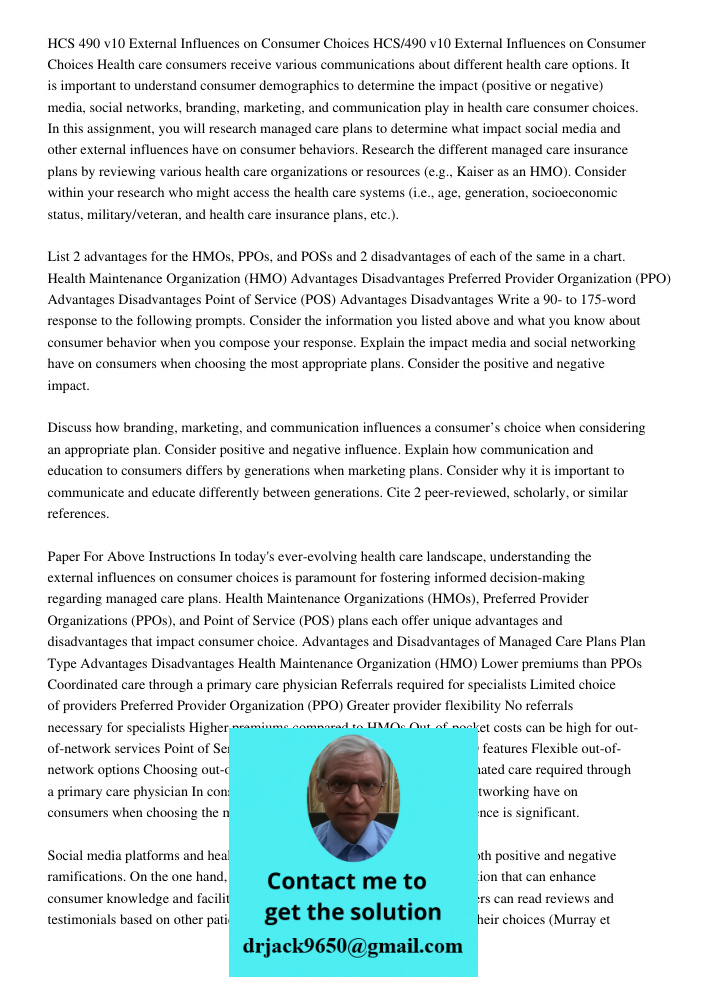 Health care consumers receive various communications about different health care options. It is important to understand consumer demographics to determine the i