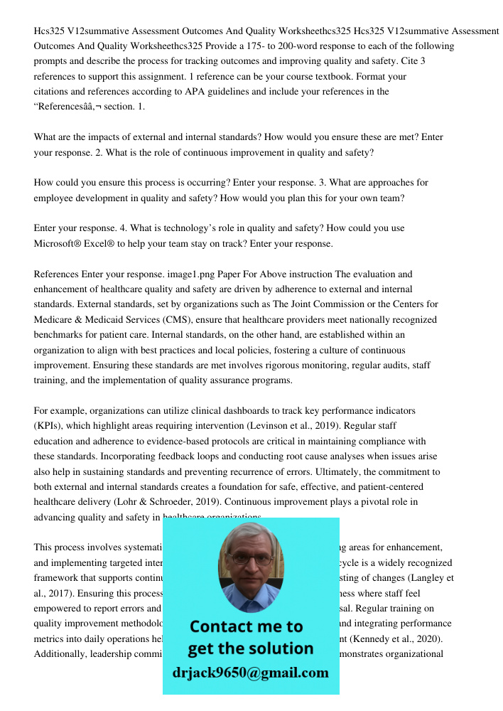 Provide a 175- to 200-word response to each of the following prompts and describe the process for tracking outcomes and improving quality and safety. Cite 3 ref