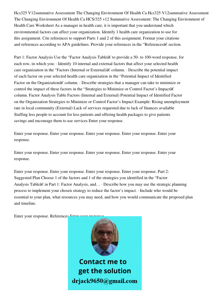 HCS/325 v12 Summative Assessment: The Changing Environment of Health Care Worksheet As a manager in health care, it is important that you understand which envir