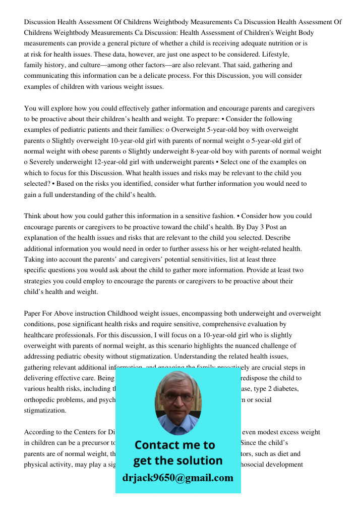 Discussion: Health Assessment of Children's Weight Body measurements can provide a general picture of whether a child is receiving adequate nutrition or is at r