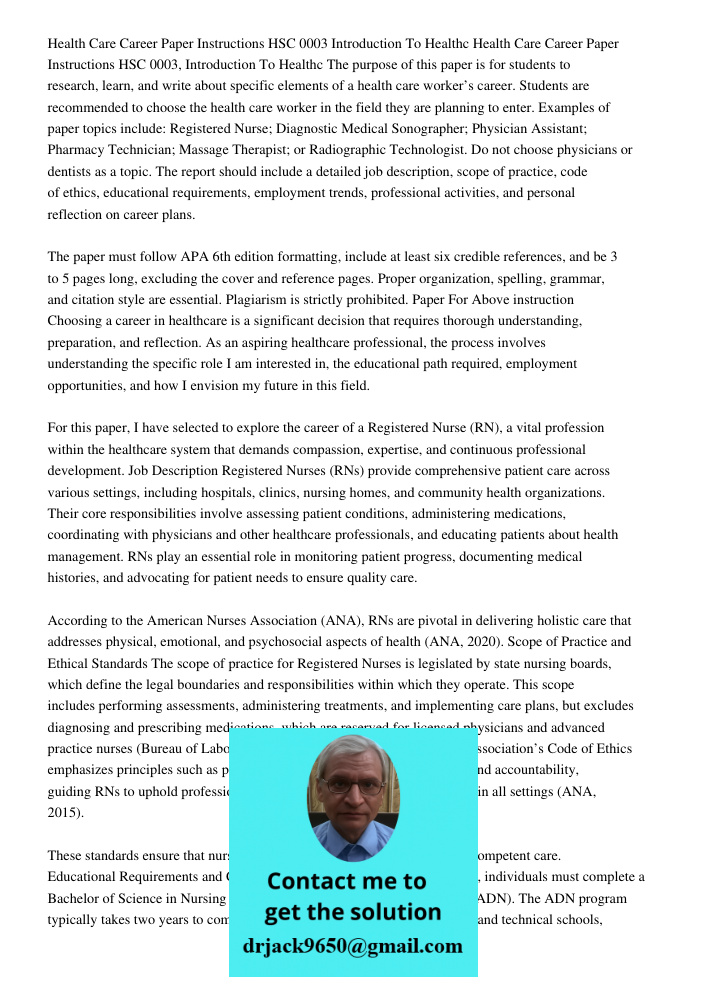 The purpose of this paper is for students to research, learn, and write about specific elements of a health care worker’s career. Students are recommended to ch