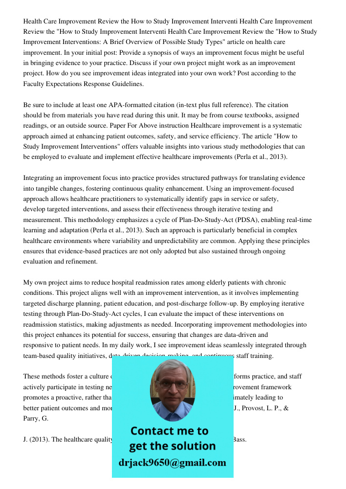 Health Care Improvement Review the "How to Study Improvement Interventions: A Brief Overview of Possible Study Types" article on health care improvement. In you