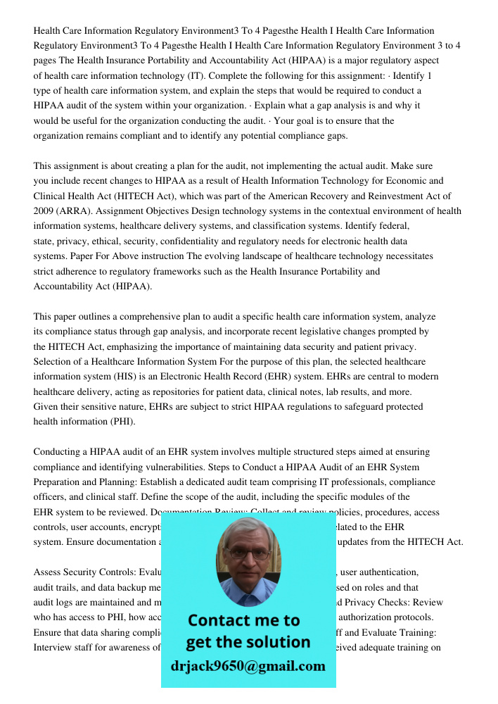 Health Care Information Regulatory Environment 3 to 4 pages The Health Insurance Portability and Accountability Act (HIPAA) is a major regulatory aspect of heal