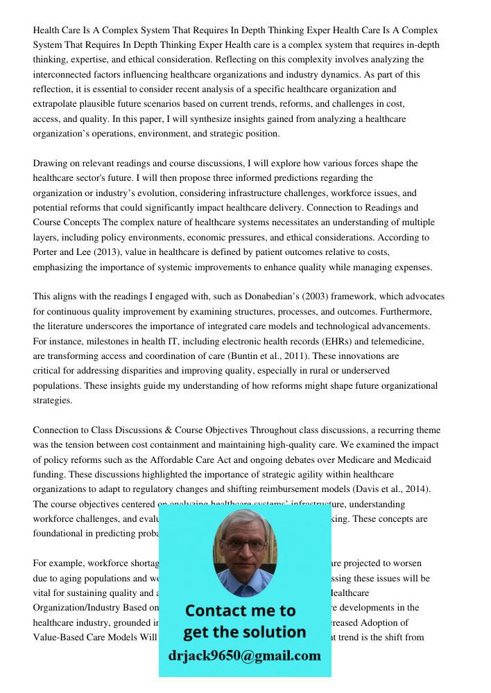 Health care is a complex system that requires in-depth thinking, expertise, and ethical consideration. Reflecting on this complexity involves analyzing the inte