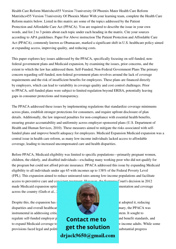 With your learning team, complete the Health Care Reform matrix below. Listed in this matrix are some of the topics addressed by the Patient Protection and Affo