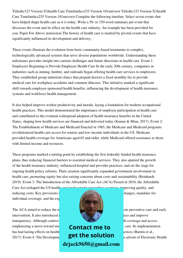 Complete the following timeline. Select seven events that have helped shape health care as it is today. Write a 50- to 150-word summary per event that discusses