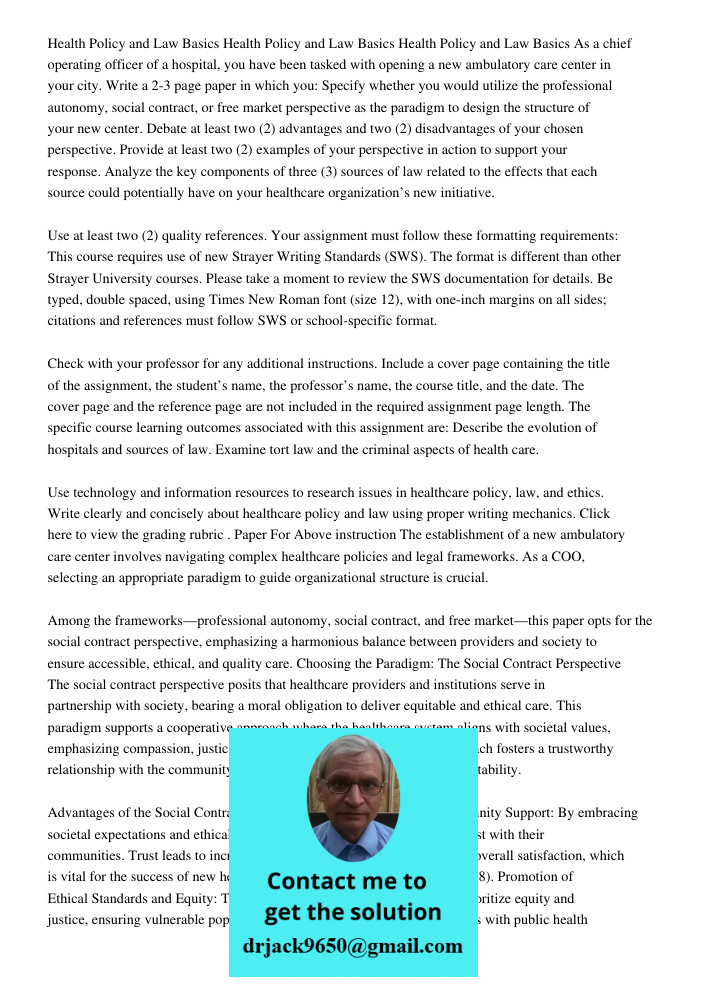 Health Policy and Law Basics As a chief operating officer of a hospital, you have been tasked with opening a new ambulatory care center in your city. Write a 2-