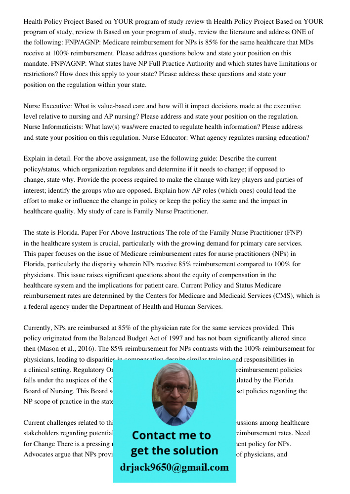 Based on your program of study, review the literature and address ONE of the following: FNP/AGNP: Medicare reimbursement for NPs is 85% for the same healthcare 