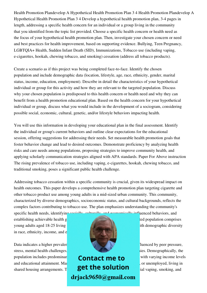 Develop a hypothetical health promotion plan, 3-4 pages in length, addressing a specific health concern for an individual or a group living in the community tha