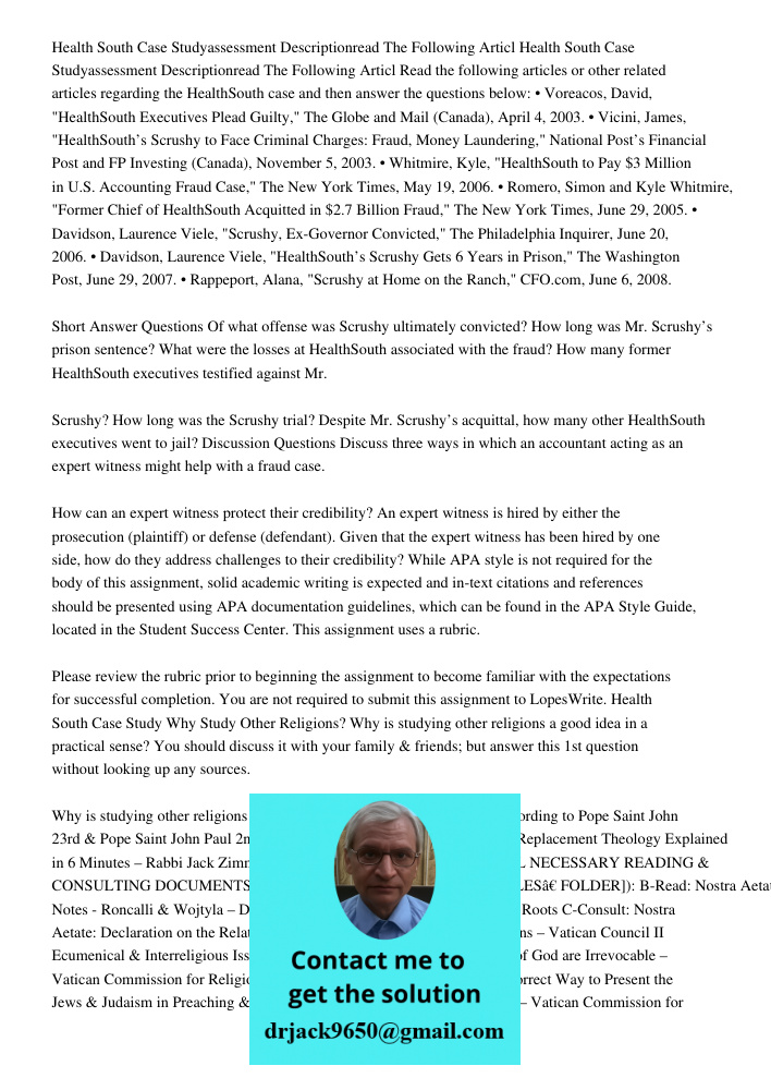 Read the following articles or other related articles regarding the HealthSouth case and then answer the questions below: • Voreacos, David, "HealthSouth Execut