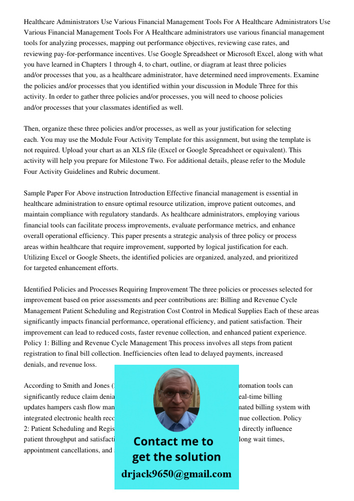 Healthcare administrators use various financial management tools for analyzing processes, mapping out performance objectives, reviewing case rates, and reviewin