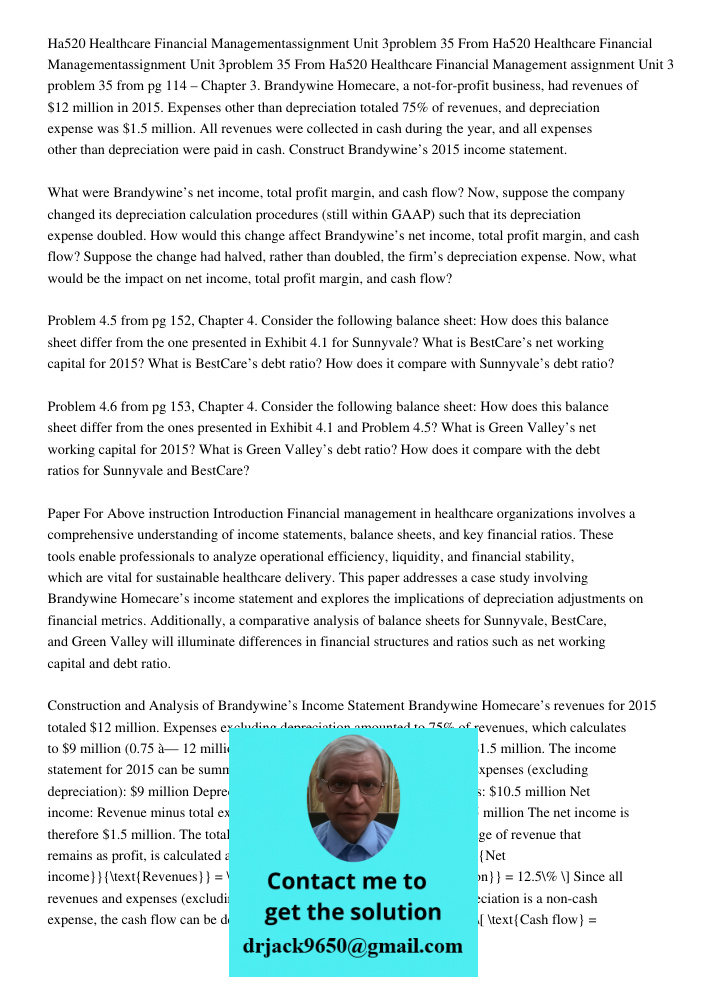 Ha520 Healthcare Financial Management assignment Unit 3 problem 35 from pg 114 – Chapter 3. Brandywine Homecare, a not-for-profit business, had revenues of $12 