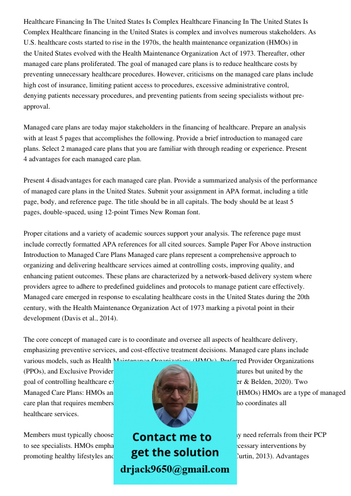 Healthcare financing in the United States is complex and involves numerous stakeholders. As U.S. healthcare costs started to rise in the 1970s, the health maint