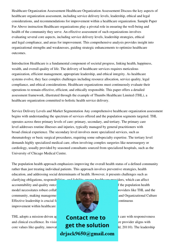 Discuss the key aspects of healthcare organization assessment, including service delivery levels, leadership, ethical and legal considerations, and recommendati