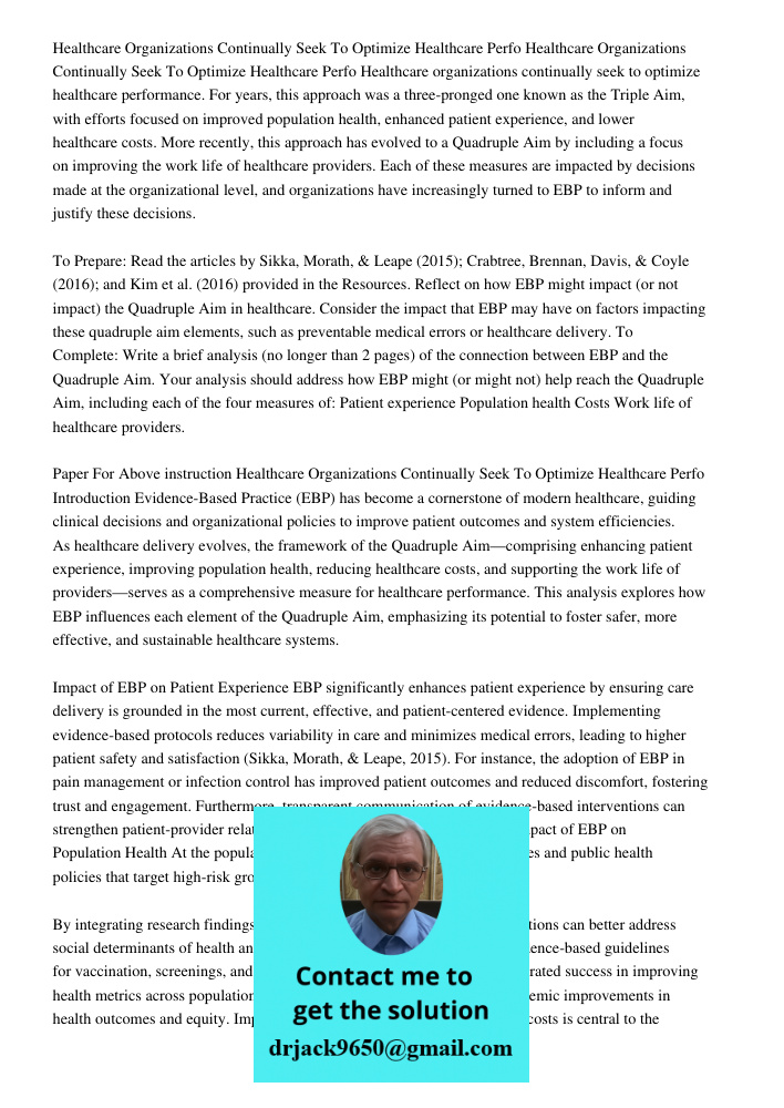 Healthcare organizations continually seek to optimize healthcare performance. For years, this approach was a three-pronged one known as the Triple Aim, with eff