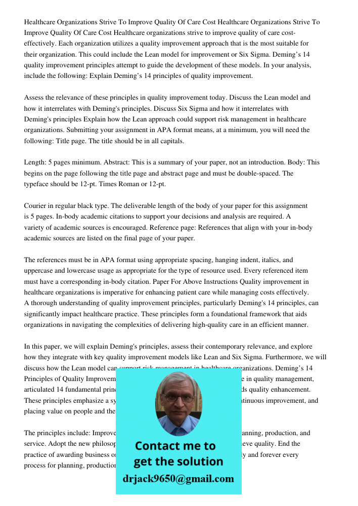 Healthcare organizations strive to improve quality of care cost-effectively. Each organization utilizes a quality improvement approach that is the most suitable
