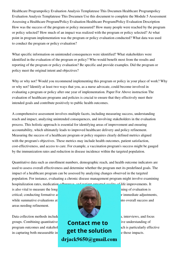 Use this document to complete the Module 5 Assessment Assessing a Healthcare Program/Policy Evaluation Healthcare Program/Policy Evaluation Description How was 