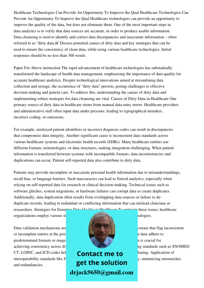 Healthcare technologies can provide an opportunity to improve the quality of the data, but does not eliminate them. One of the most important steps in data anal