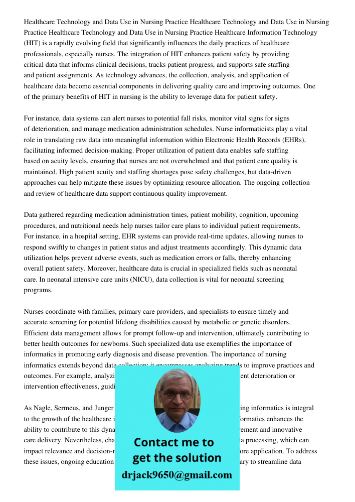 Healthcare Technology and Data Use in Nursing Practice Healthcare Information Technology (HIT) is a rapidly evolving field that significantly influences the dai