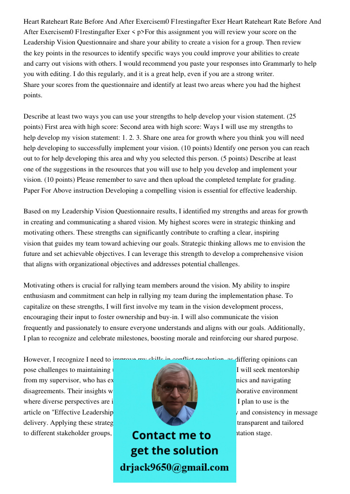 < p>For this assignment you will review your score on the Leadership Vision Questionnaire and share your ability to create a vision for a group. Then review the