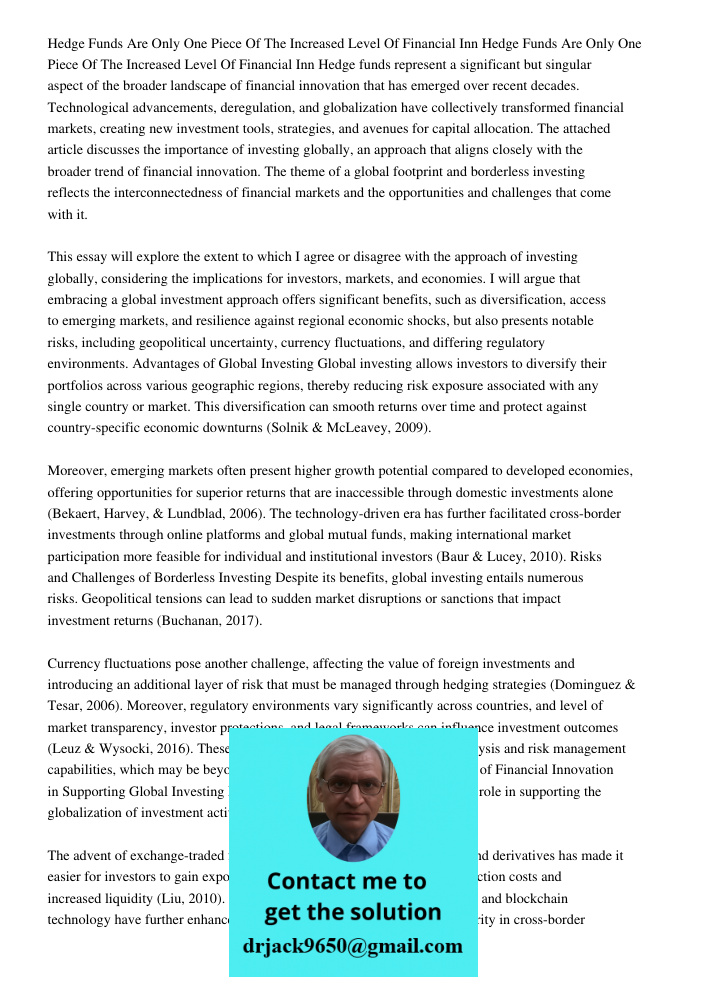 Hedge funds represent a significant but singular aspect of the broader landscape of financial innovation that has emerged over recent decades. Technological adv