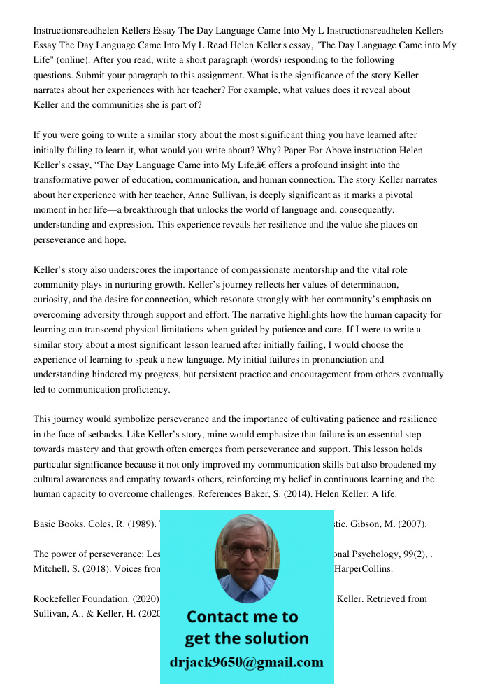 Read Helen Keller's essay, "The Day Language Came into My Life" (online). After you read, write a short paragraph (words) responding to the following questions.