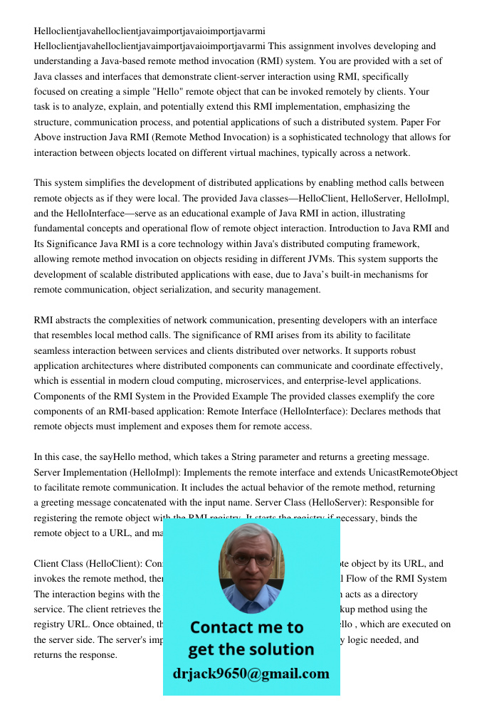 This assignment involves developing and understanding a Java-based remote method invocation (RMI) system. You are provided with a set of Java classes and interf