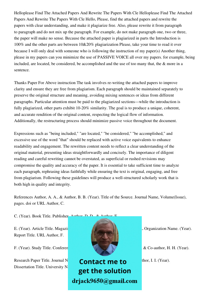 Hello, Please, find the attached papers and rewrite the papers with clear understanding, and make it plagiarize free. Also, please rewrite it from paragraph to 