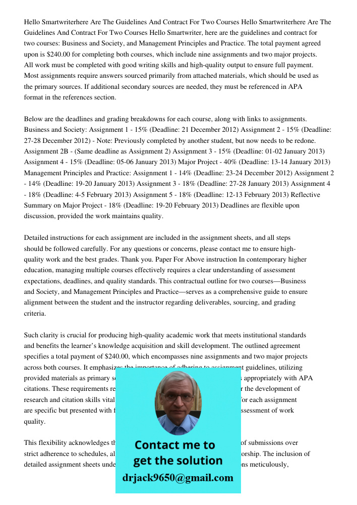 Hello Smartwriter, here are the guidelines and contract for two courses: Business and Society, and Management Principles and Practice. The total payment agreed 