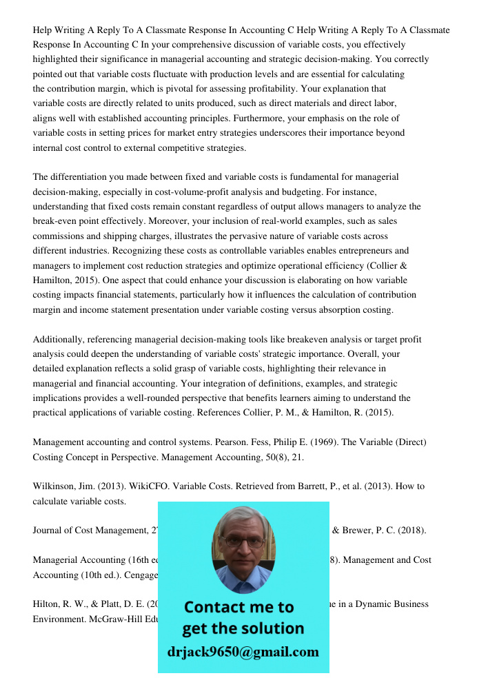 In your comprehensive discussion of variable costs, you effectively highlighted their significance in managerial accounting and strategic decision-making. You c