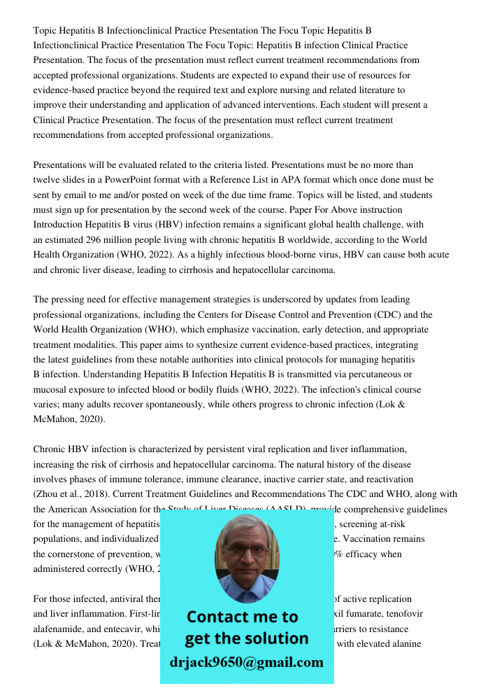 Topic: Hepatitis B infection Clinical Practice Presentation. The focus of the presentation must reflect current treatment recommendations from accepted professi