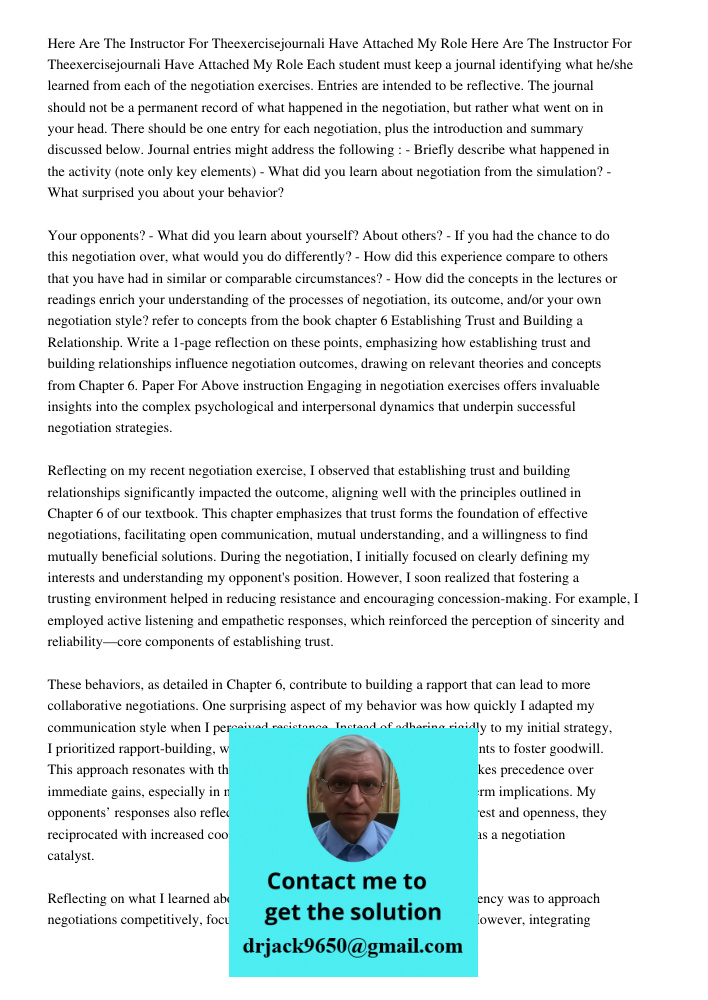 Each student must keep a journal identifying what he/she learned from each of the negotiation exercises. Entries are intended to be reflective. The journal shou