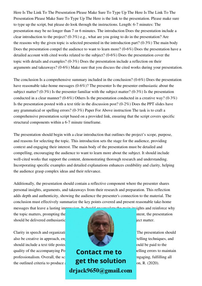 Here is the link to the presentation. Please make sure to type up the script, but please do look through the instructions. Length: 6-7 minutes: The presentation