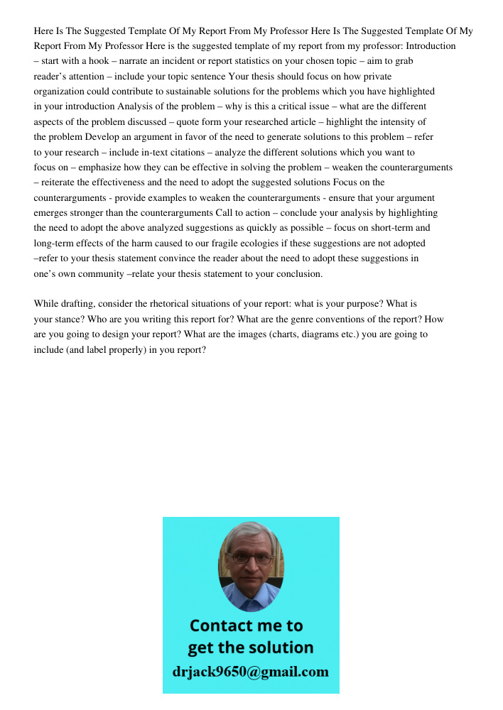 Here is the suggested template of my report from my professor: Introduction – start with a hook – narrate an incident or report statistics on your chosen topic 