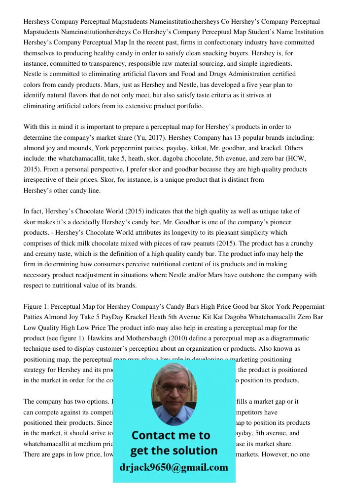 Hershey’s Company Perceptual Map Student’s Name Institution Hershey’s Company Perceptual Map In the recent past, firms in confectionary industry have committed 