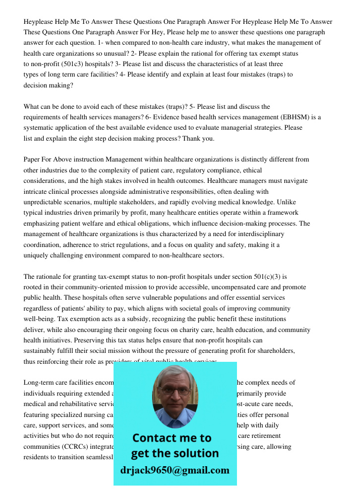 Hey, Please help me to answer these questions one paragraph answer for each question. 1- when compared to non-health care industry, what makes the management of