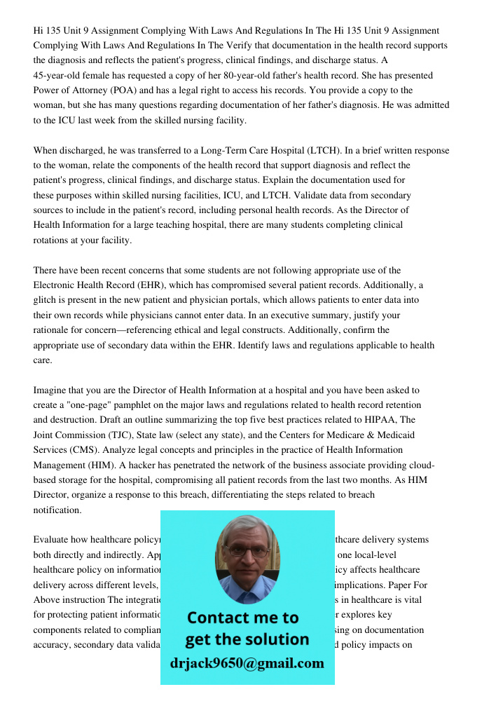 Verify that documentation in the health record supports the diagnosis and reflects the patient's progress, clinical findings, and discharge status. A 45-year-ol