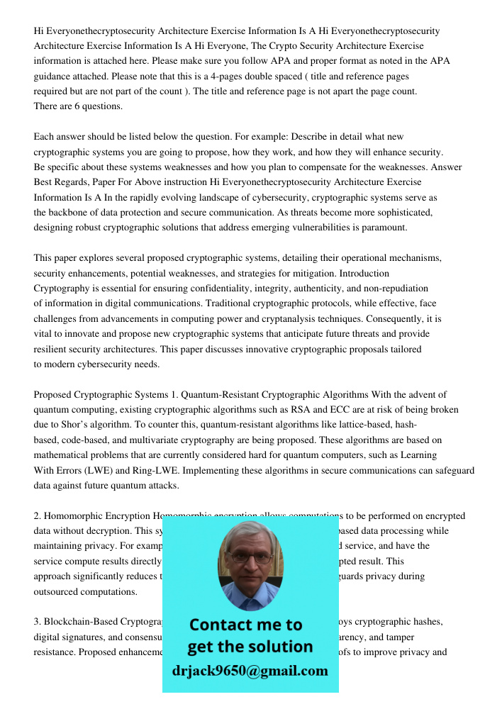 Hi Everyone, The Crypto Security Architecture Exercise information is attached here. Please make sure you follow APA and proper format as noted in the APA guida