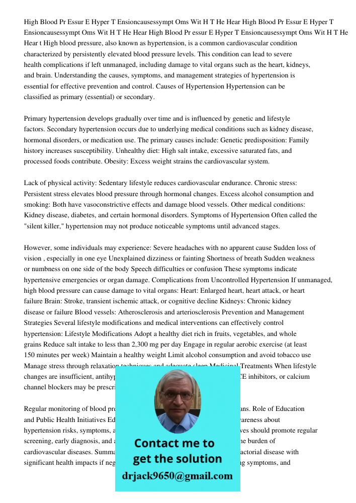 High Blood Pr essur E Hyper T Ensioncausessympt Oms Wit H T He Hear t High blood pressure, also known as hypertension, is a common cardiovascular condition char