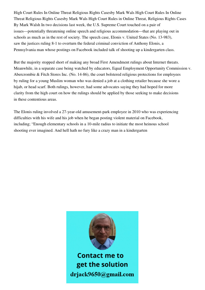 High Court Rules in Online Threat, Religious Rights Cases By Mark Walsh In two decisions last week, the U.S. Supreme Court touched on a pair of issues—potential