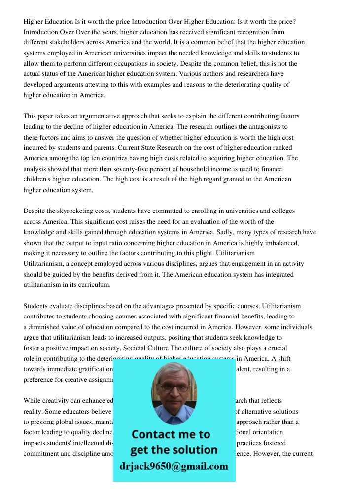 Over the years, higher education has received significant recognition from different stakeholders across America and the world. It is a common belief that the h